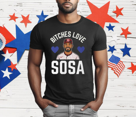 Edmundo Sosa Bitches Love Sosa Philadelphia Phillies T-Shirt