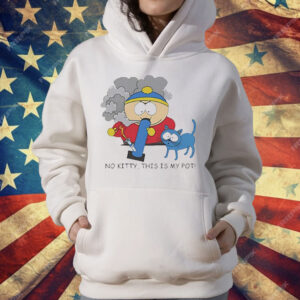 Eric Cartman No Kitty This Is My Po T-Shirt