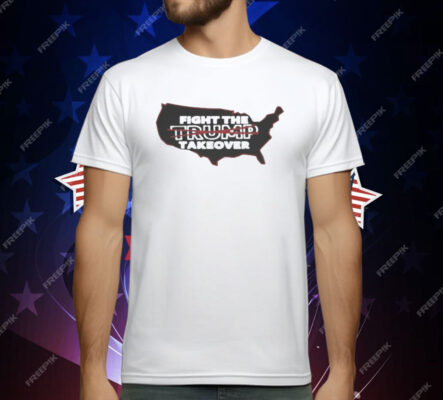 Fight The Trump Takeover Free Dc T-Shirt