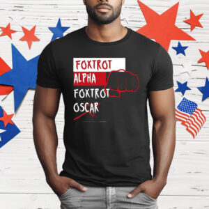 Foxtrot Alpha Foxtrot Oscar T-Shirt