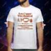 Free Copper Wire Removal We Work At Unattended Worksites Powerlines Homes And Domiciles T-Shirt