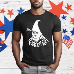 Fuck Em All Mayy Bailey T-Shirt