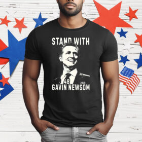 Gavin Newsom 2028 Stand T-Shirt