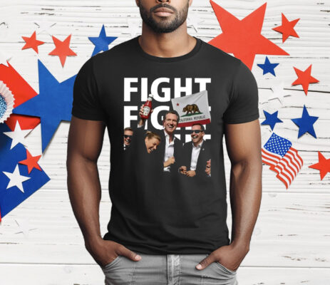Gavin Newsom Fight Fight Fight T-Shirt