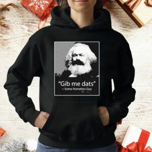 Gib Me Dats Some Homeless Guy T-Shirt