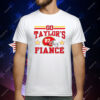 Go Taylor's Fiance T-Shirt