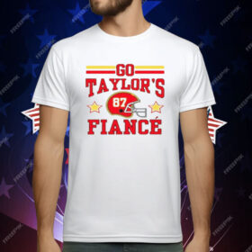 Go Taylor's Fiance T-Shirt