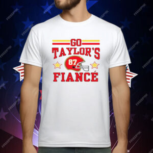 Go Taylor's Fiance T-Shirt