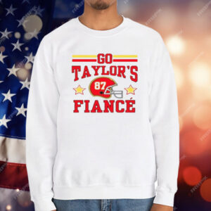 Go Taylor's Fiance T-Shirt