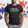 He Didn’t Win He Wasn’t Shot He’s On The List T-Shirt