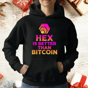 Hex Is Better Than Bitcoin T-Shirt