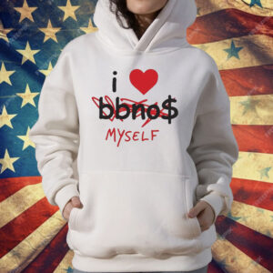 I Love Bbno$ Myself T-Shirt