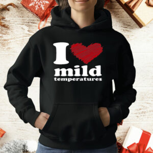 I Love Mild Temperatures T-Shirt