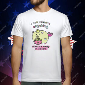 I Can Achieve Anything Unless It’s Boring Or Too Hard T-Shirt