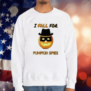 I Fall For Pumpkin Spies Halloween T-Shirt
