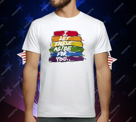I Set These Aside For You T-Shirt