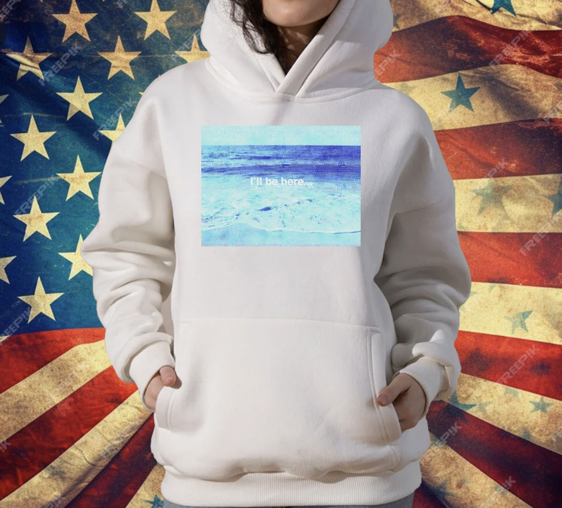 I’ll Be at the Beach T-Shirt