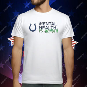 Indianapolis Colts Mental Health Is Health T-Shirt