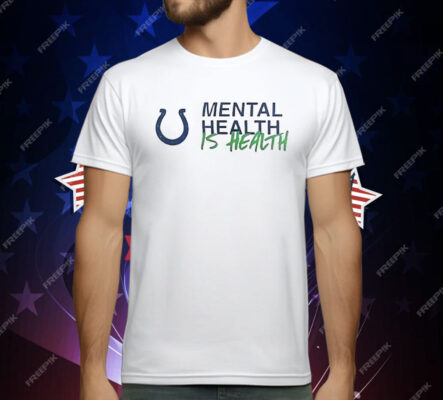 Indianapolis Colts Mental Health Is Health T-Shirt