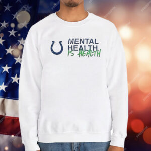 Indianapolis Colts Mental Health Is Health T-Shirt