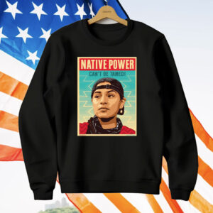 Indigenous Peoples Day Native Power Can’t Be Tamed T-Shirt