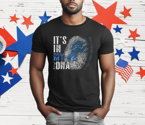 It’s in my DNA Detroit Lions Football Club T-Shirt