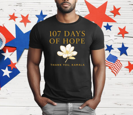 Kamala Harris 107 Days Of Hope Thank You Kamala T-Shirt