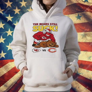 Kansas City Chiefs The Bears Still Suck T-Shirt