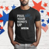 Kfan Paul Your Hands Up T-Shirt