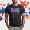 Kill Your Demons T-Shirt