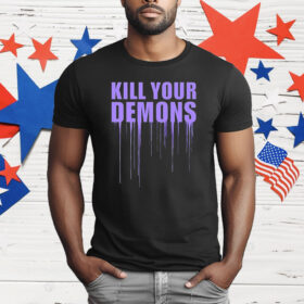 Kill Your Demons T-Shirt