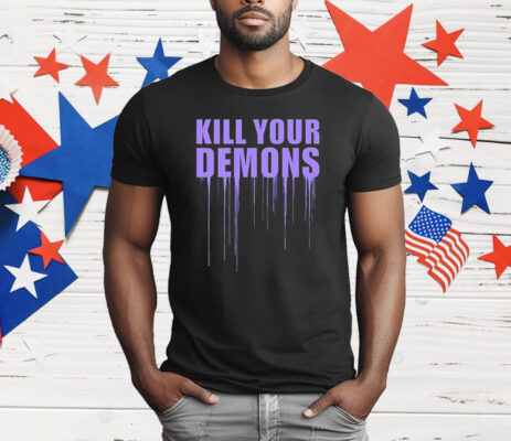 Kill Your Demons T-Shirt