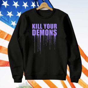 Kill Your Demons T-Shirt