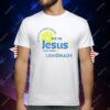 Life Gave Me Some Lemons But My Jesus He Be Makin’ Lemonade T-Shirt