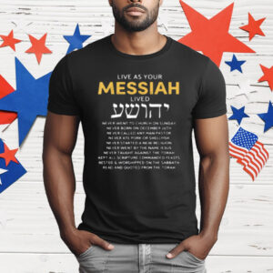 Live As Your Jewish Messiah Proud Messianic Hebrew Roots T-Shirt