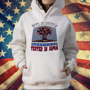 Made in America Tested In Japan T-Shirt