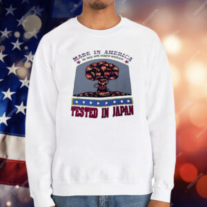 Made in America Tested In Japan T-Shirt
