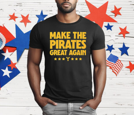 Make The Pirates Great Again T-Shirt