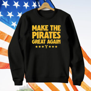 Make The Pirates Great Again T-Shirt