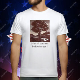 May All Your Sex Be Kosher Sex T-Shirt