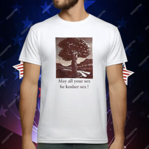 May All Your Sex Be Kosher Sex T-Shirt