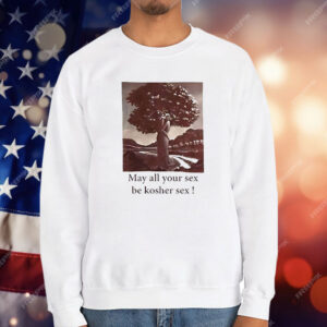May All Your Sex Be Kosher Sex T-Shirt