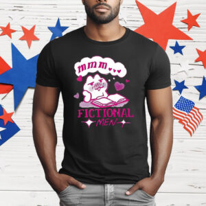 Mmm Fictional Men T-Shirt