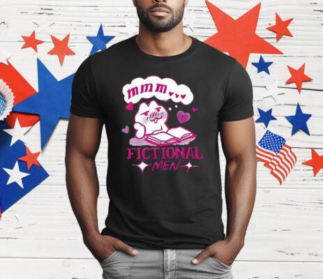Mmm Fictional Men T-Shirt