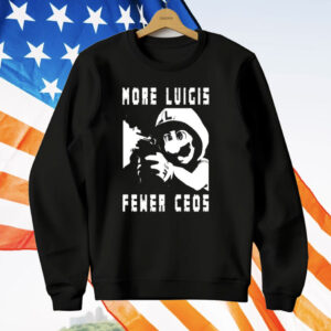 More Luigis Fewer Ceos T-Shirt