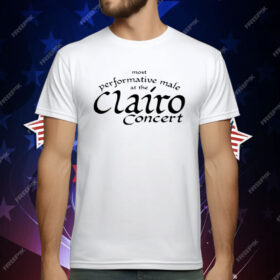 Most Performative Male At The Clairo Concert T-Shirt