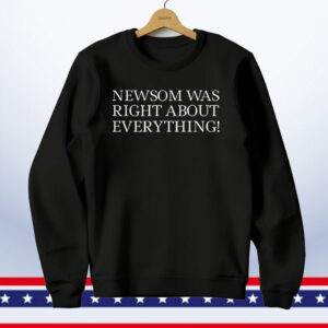 Newsom Was Right About Everything 2025 T-Shirt