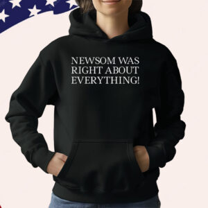 Newsom Was Right About Everything Unisex T-Shirt