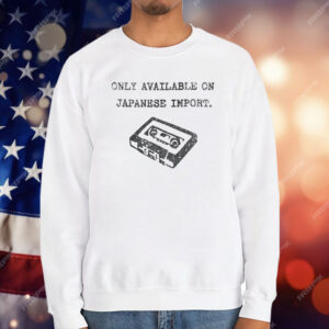 Only Available On Japanese Import T-Shirt