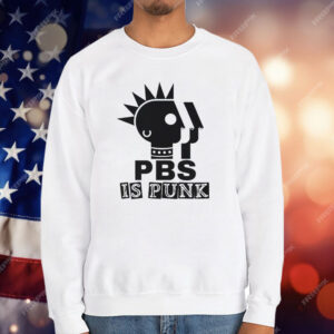 PBS Is Punk T-Shirt